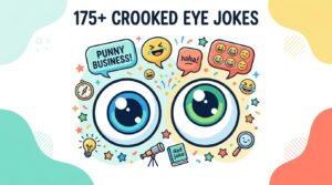 175+ crooked eye jokes and funny eye puns